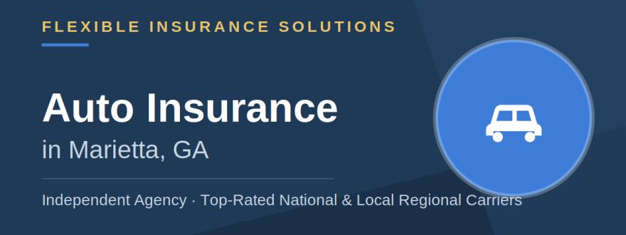 Auto Insurance in Marietta, GA | Flexible Insurance Solutions