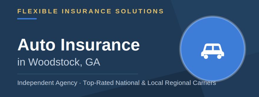 Auto Insurance in Woodstock, GA | Flexible Insurance Solutions