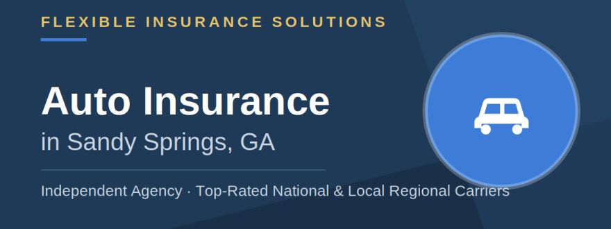 Auto Insurance in Sandy Springs, GA | Flexible Insurance Solutions