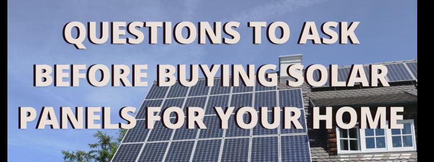 Questions to ask before buying solar panels